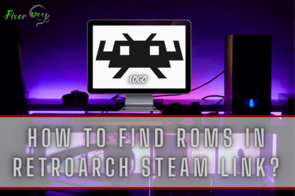 Find ROMs In Retroarch Steam Link