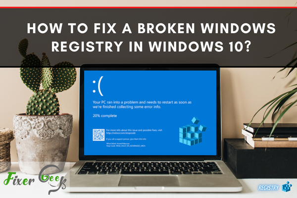 How to fix a broken windows registry in windows 10?