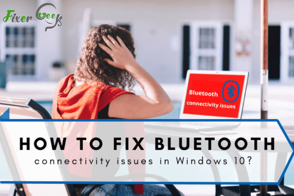 How to fix Bluetooth connectivity issues in Windows 10?