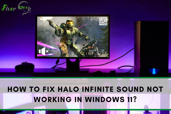 How to Fix Halo Infinite Sound not working in Windows 11?