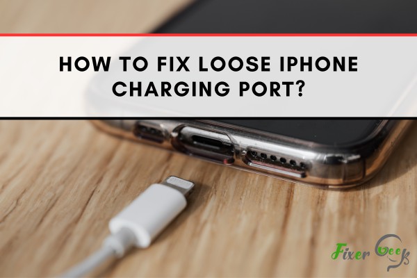 How To Fix Loose iPhone Charging Port?