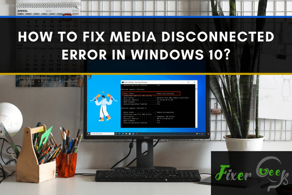 Fix media disconnected error in Windows 10