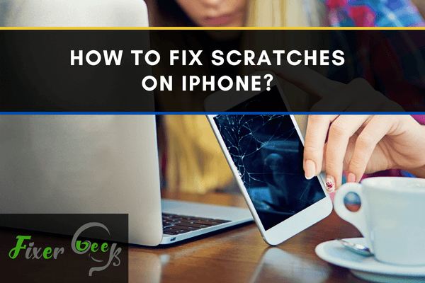 Fix Scratches on iPhone