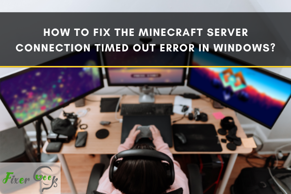 Fix the Minecraft Server Connection Timed Out Error in Windows