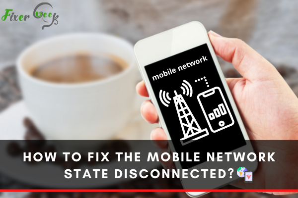 Fix the mobile network state disconnected