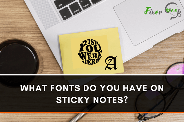 What Fonts Do You Have on Sticky Notes?