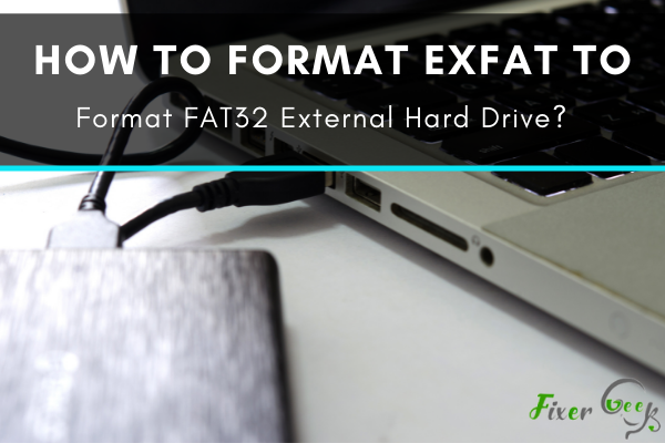 Format exFAT to Format FAT32 External Hard Drive