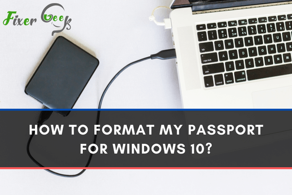 How to format My Passport for Windows 10?