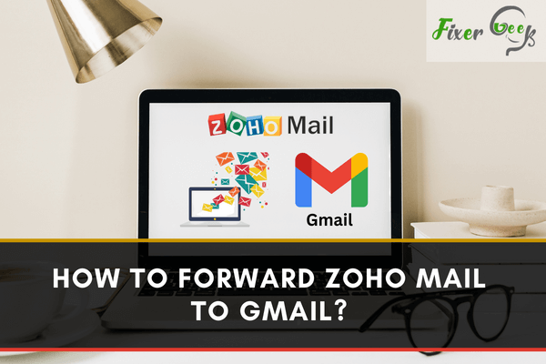 Forward Zoho mail to Gmail