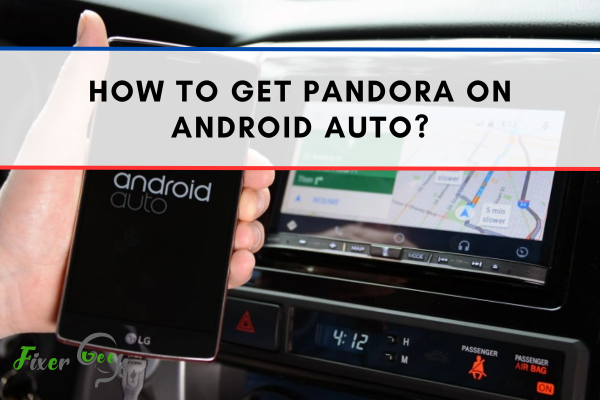 How To Get Pandora On Android Auto?
