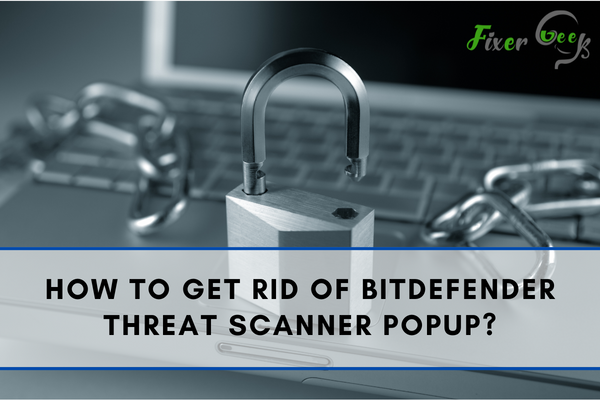 Get Rid of Bitdefender Threat Scanner Popup