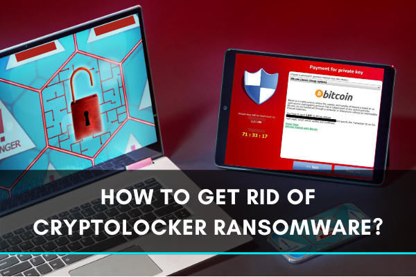 Get rid of CryptoLocker ransomware