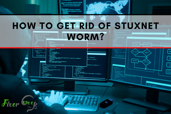 Get rid of Stuxnet worm