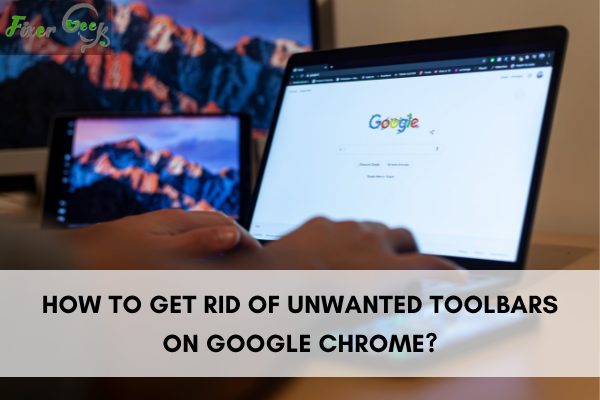 Get rid of unwanted toolbars on Google Chrome