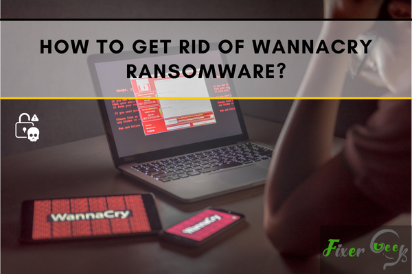 Get rid of WannaCry ransomware