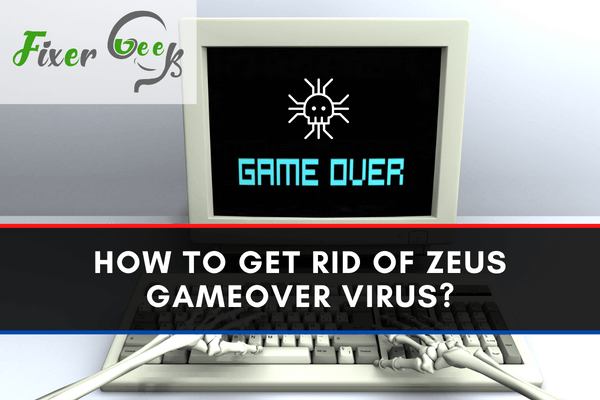 Get rid of Zeus Gameover virus