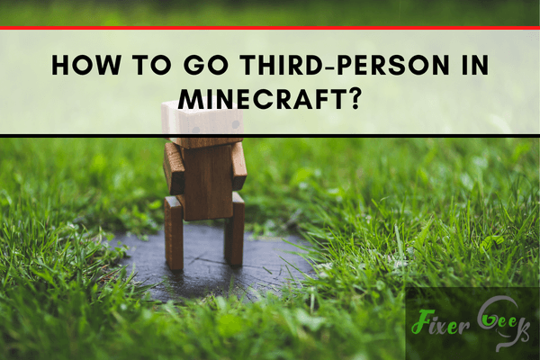 Go third-person in Minecraft