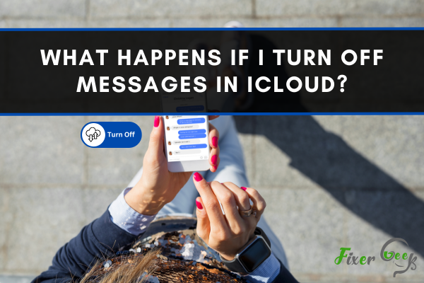 What Happens If I Turn Off Messages In icloud?