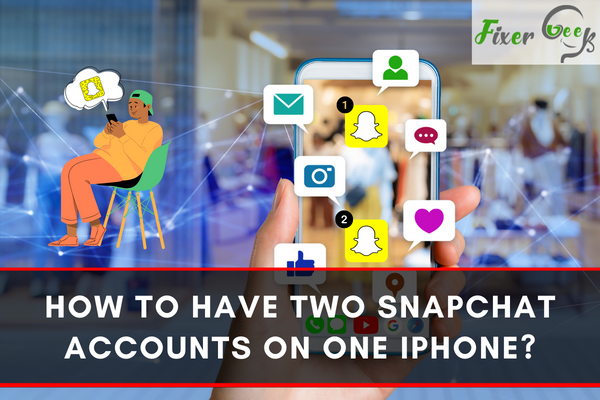 Have two Snapchat accounts on one iPhone