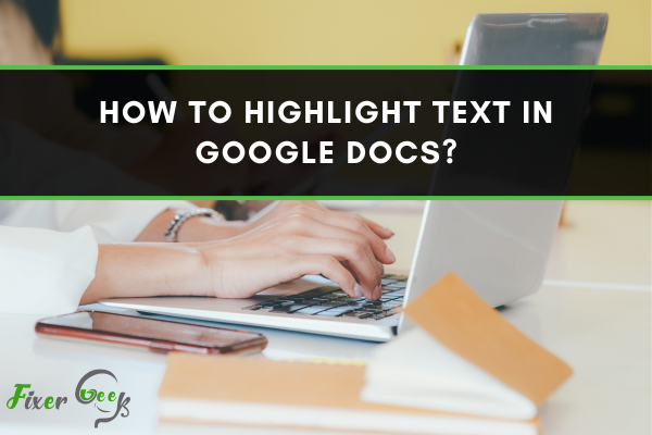 How to Highlight Text in Google Docs?
