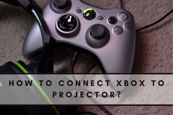 Connect Xbox to the Projector