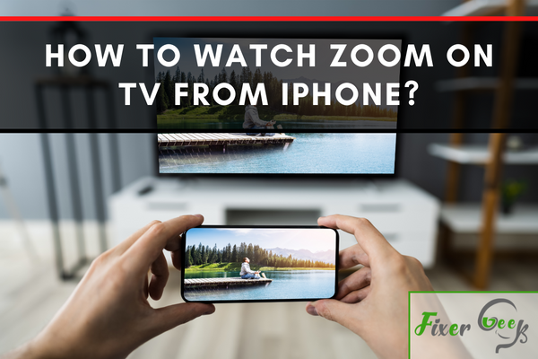 How to watch zoom on TV from iPhone?