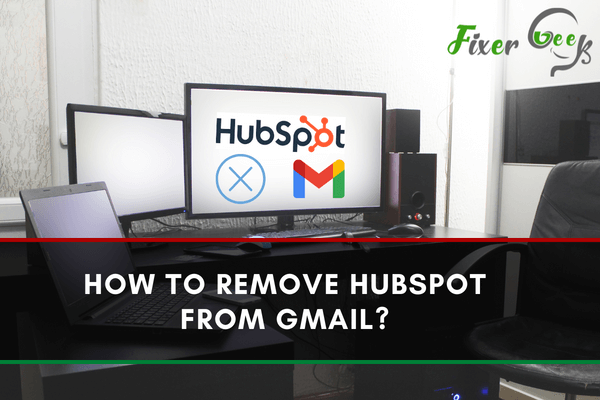 Remove HubSpot from Gmail