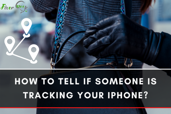 If Someone is Tracking Your iPhone