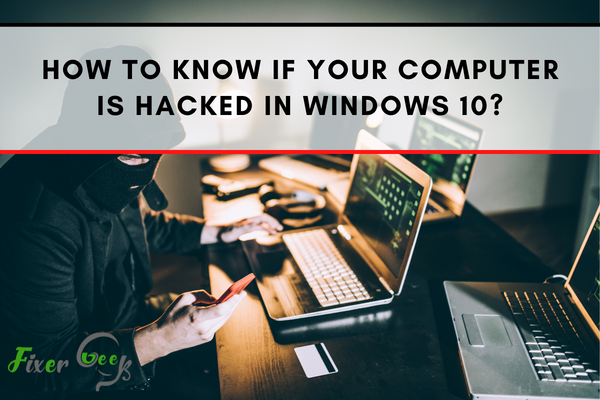 How to know if your computer is hacked in Windows 10?