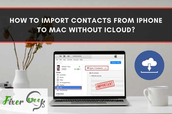 Import Contacts from iPhone to Mac Without iCloud