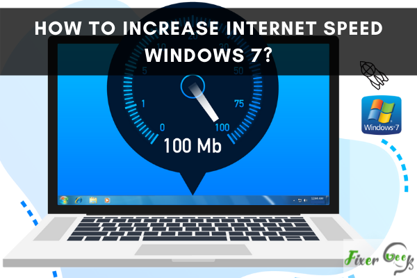 How to Increase Internet Speed Windows 7?