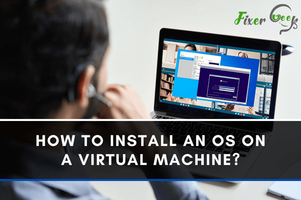 How to install an OS on a Virtual Machine?
