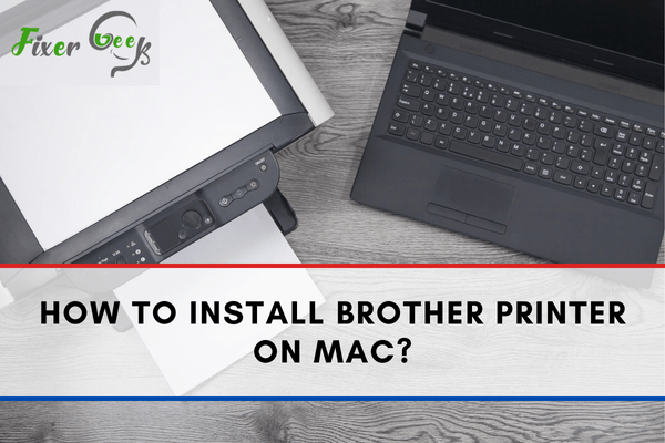 Install Brother Printer on Mac