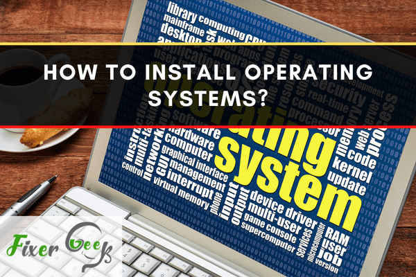How to Install Operating Systems?