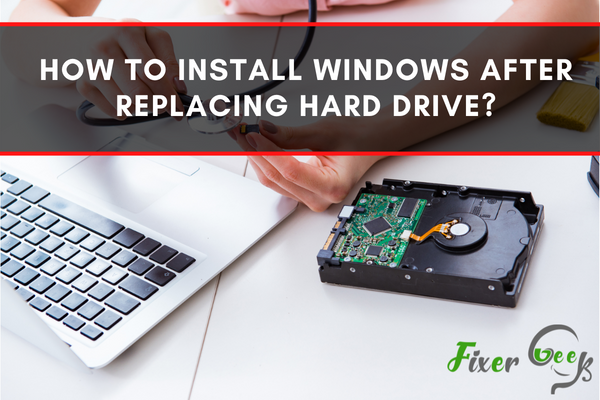 Install Windows after replacing hard drive