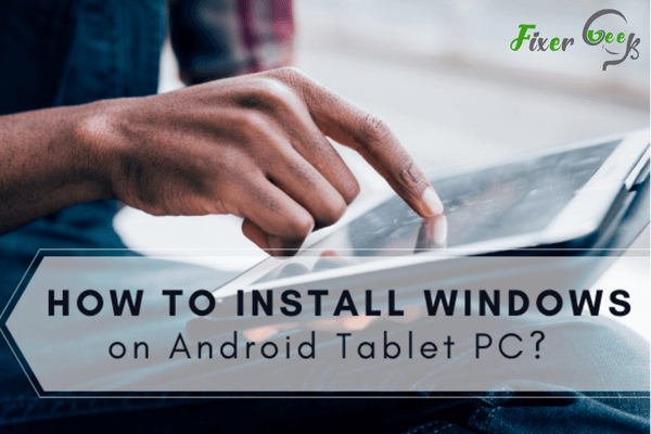 How to install Windows on Android Tablet PC?
