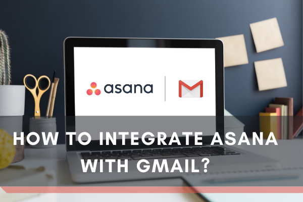 Integrate Asana with Gmail
