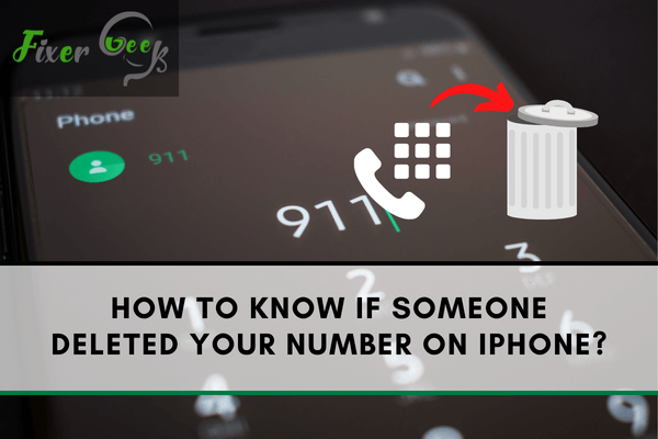 Know if someone deleted your number on iPhone