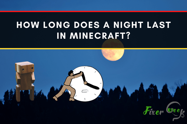 Long does a night last in Minecraft