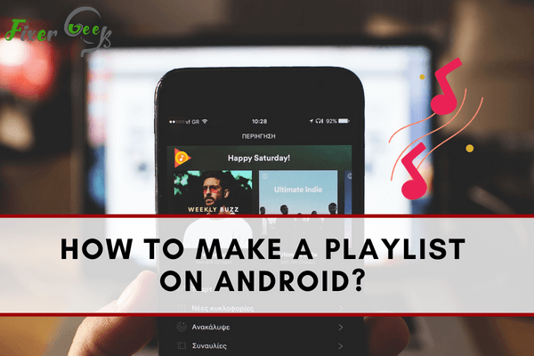 How to Make a Playlist on Android?