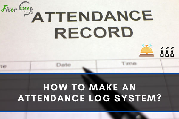 Make an Attendance Log System