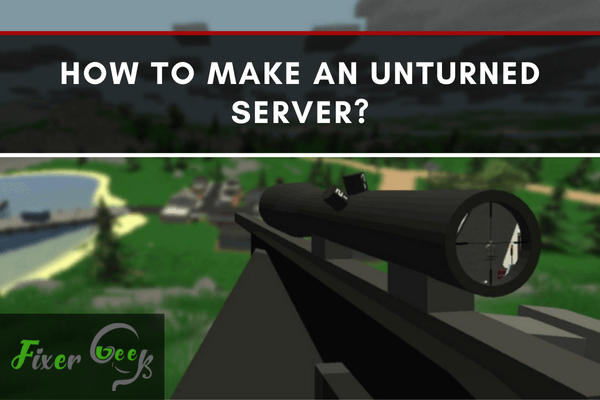 Make An Unturned Server