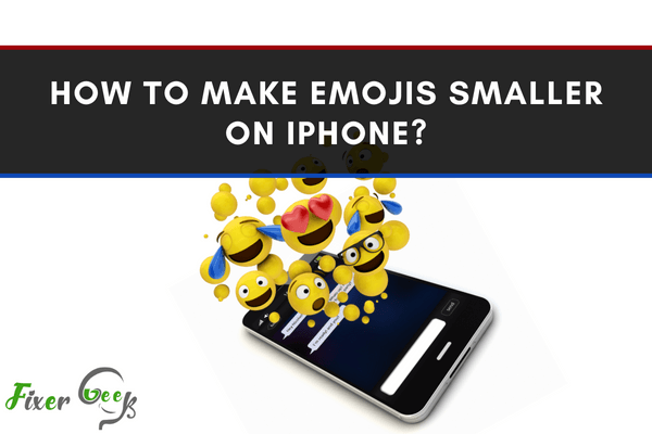 How to Make Emojis Smaller on iPhone?
