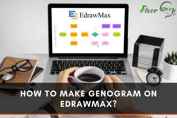 How to Make Genogram on EdrawMax?