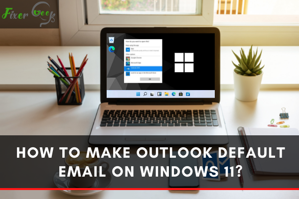 Make outlook default email on windows 11