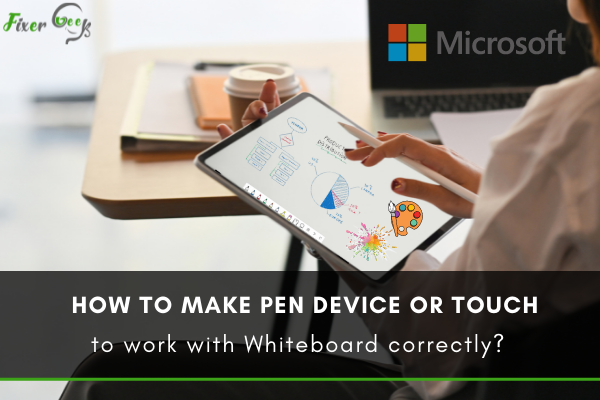 Make pen device or touch to work with Whiteboard correctly