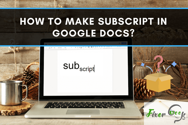 Make subscript in Google Docs