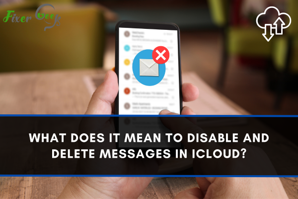 What Does It Mean To Disable And Delete Messages In icloud?