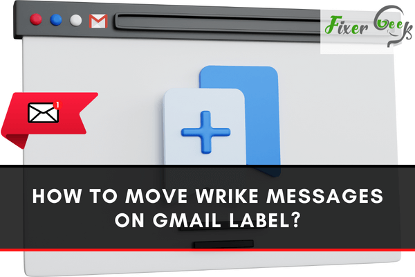 How to move Wrike messages on Gmail label?