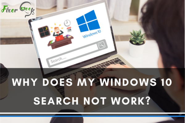 Why does my Windows 10 search not work?